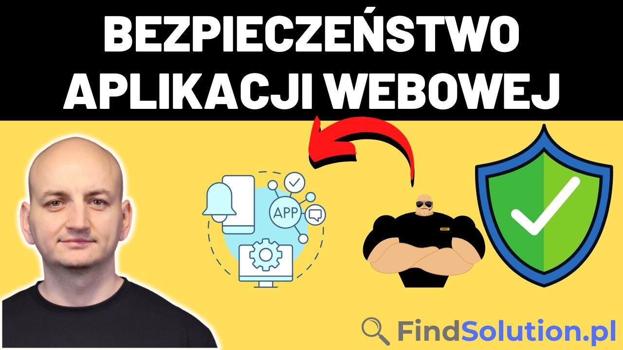 Bezpieczeństwo Danych w Aplikacjach Webowych – Co Warto Wiedzieć?