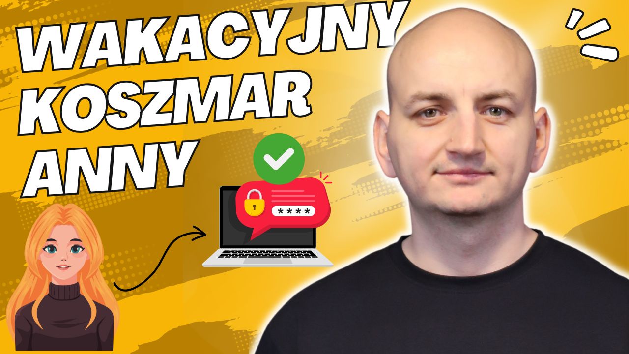 Wakacyjny Koszmar Anny - Jak Menedżer Haseł Uratował Jej Urlop